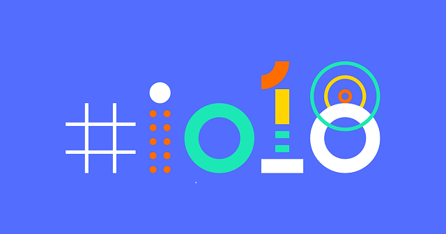 Google I/O 2018: All the Big Announcement from Google