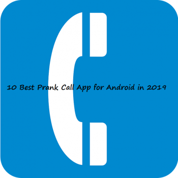 10 Best Prank Call App for Android in 2019