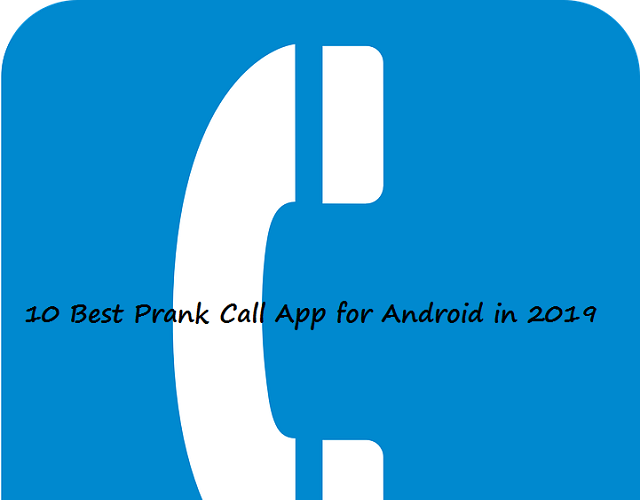 10 Best Prank Call App for Android in 2019