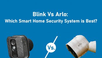 Blink Vs Arlo: Which Smart Home Security System is Best?
