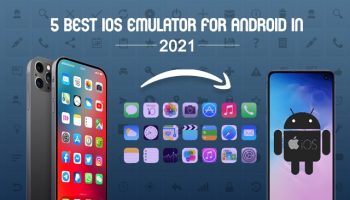 5 Best iOS Emulator for Android in 2021